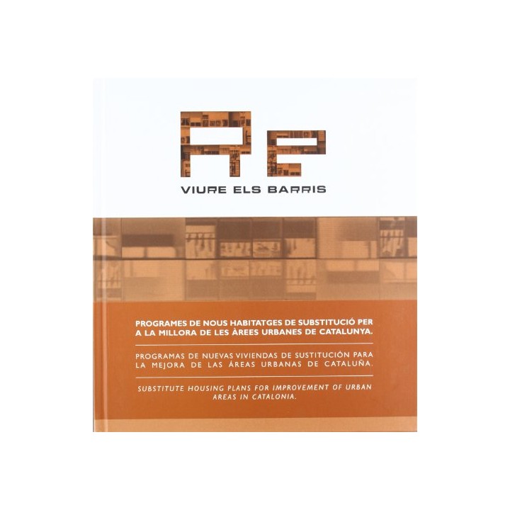 Re-viure els barris. Programes de nous habitatges de substituci per a la millora de les rees urbanes de Catalunya